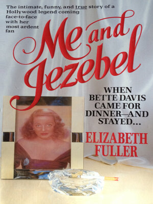 cover image of Me and Jezebel: When Bette Davis Came for Dinner—and Stayed